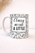 Classy Cuss Mug Coffee Mug | Funny Gift Mug by Coastal Designs SC