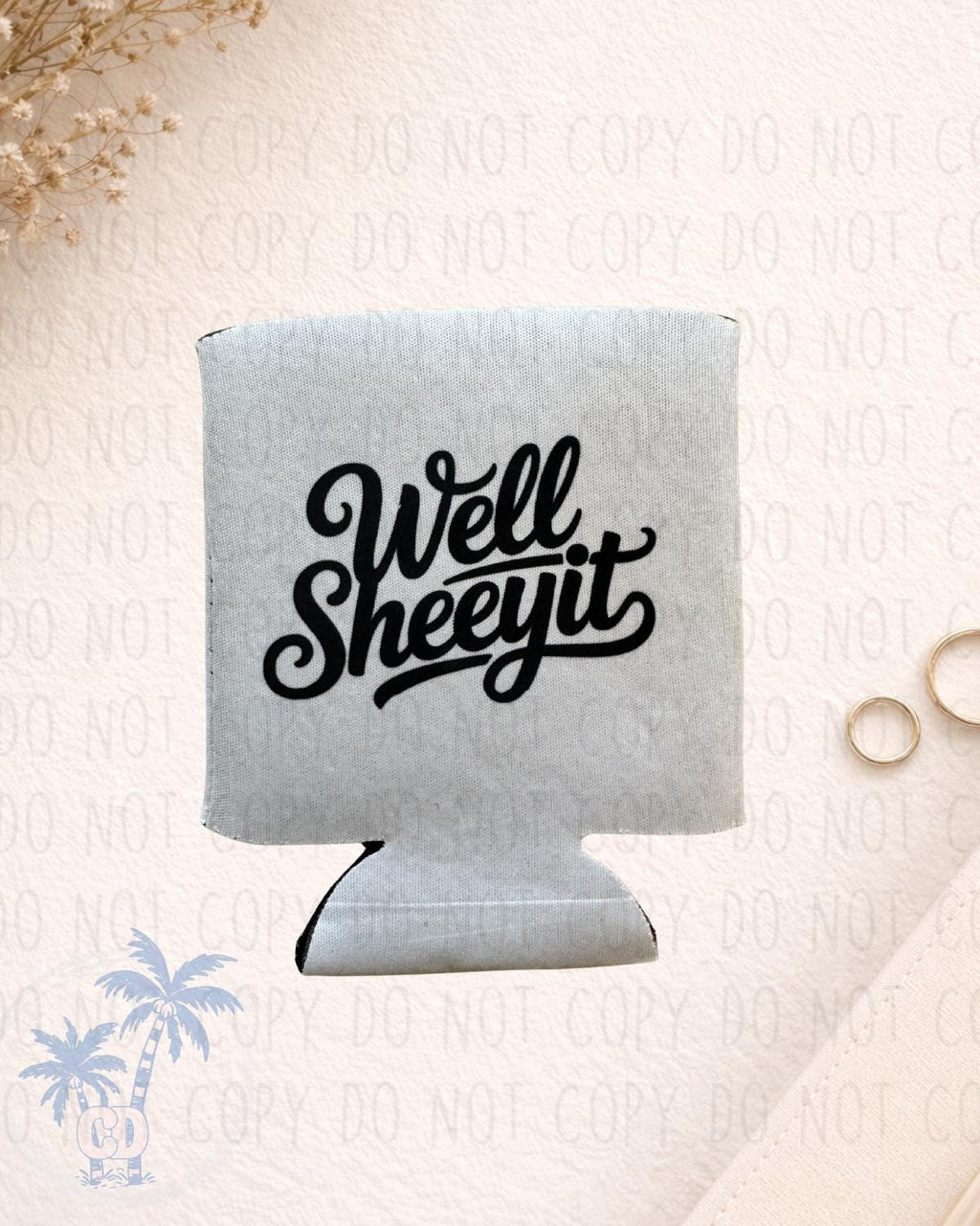 Can Koozie: "Professional Bullshitter," "Wishamfwoods," "Well Sheey by Coastal Designs SC