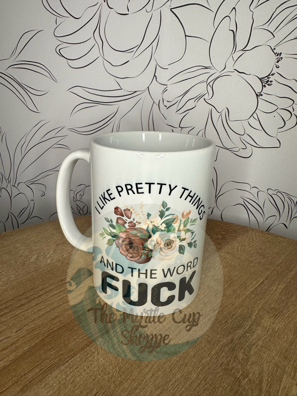 I Like Pretty Things Coffee Mug | Funny Gift Mug by Coastal Designs SC