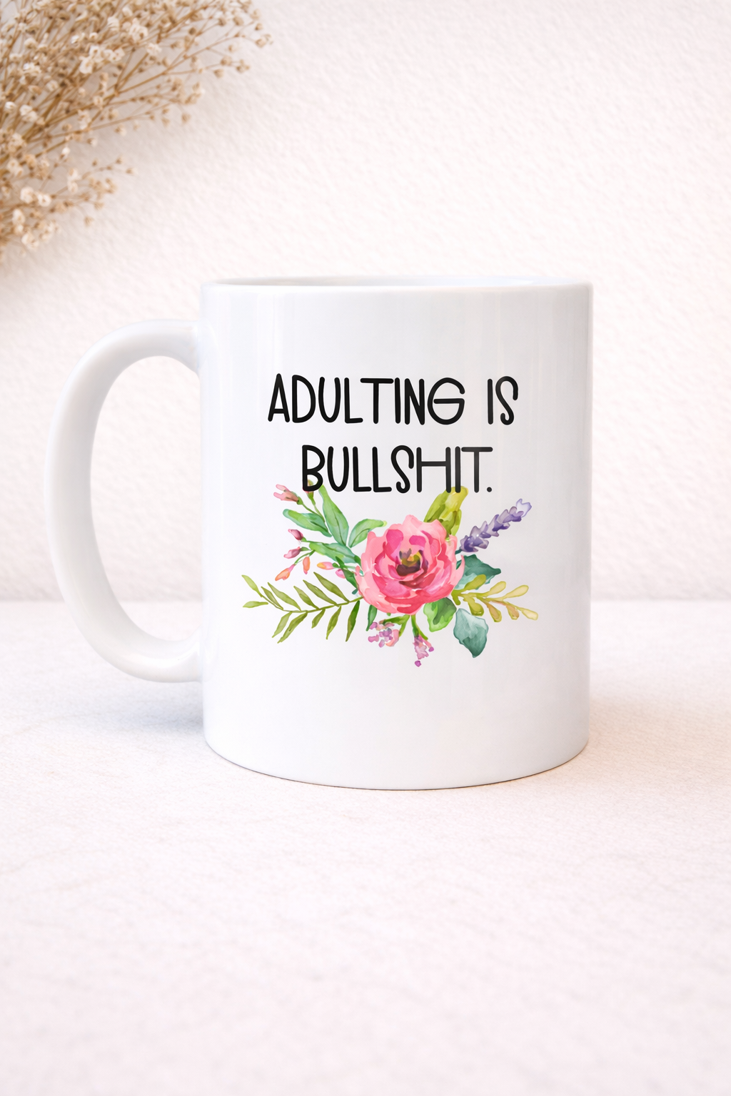 Adulting is Bullshit Mug, Floral 15 oz Mug Coffee Mug | Funny Gift Mug by Coastal Designs SC