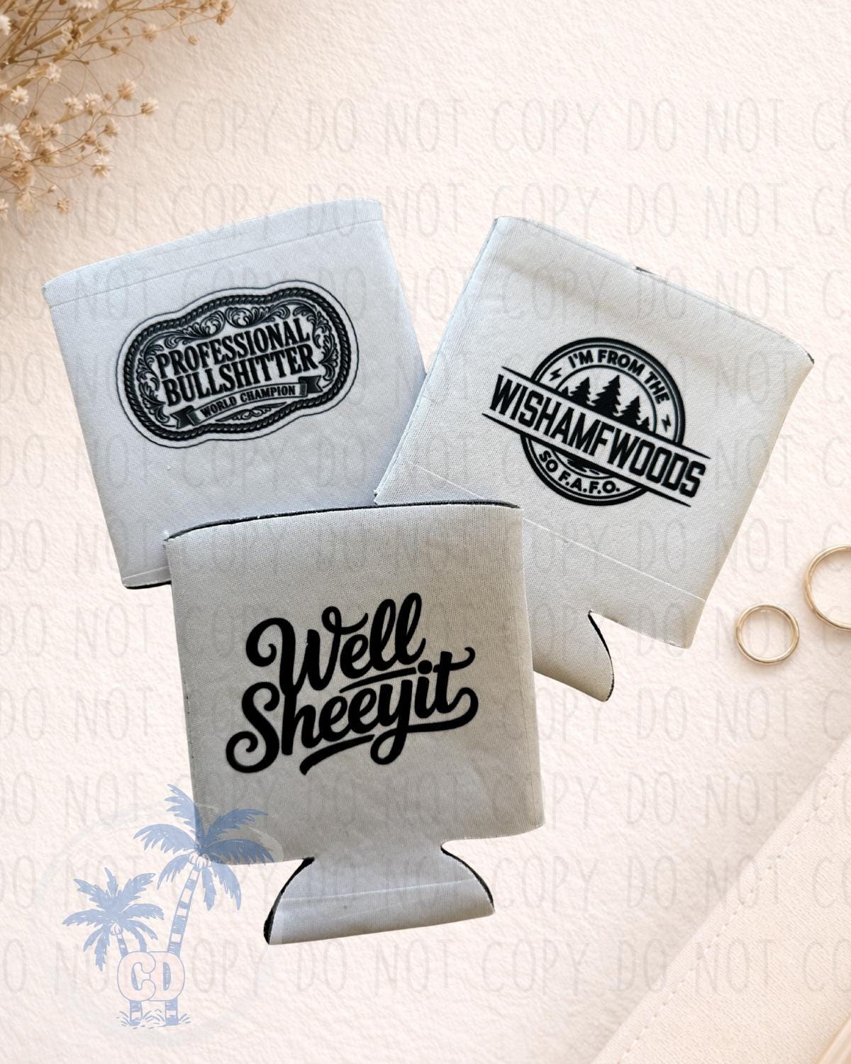 Can Koozie: "Professional Bullshitter," "Wishamfwoods," "Well Sheey by Coastal Designs SC